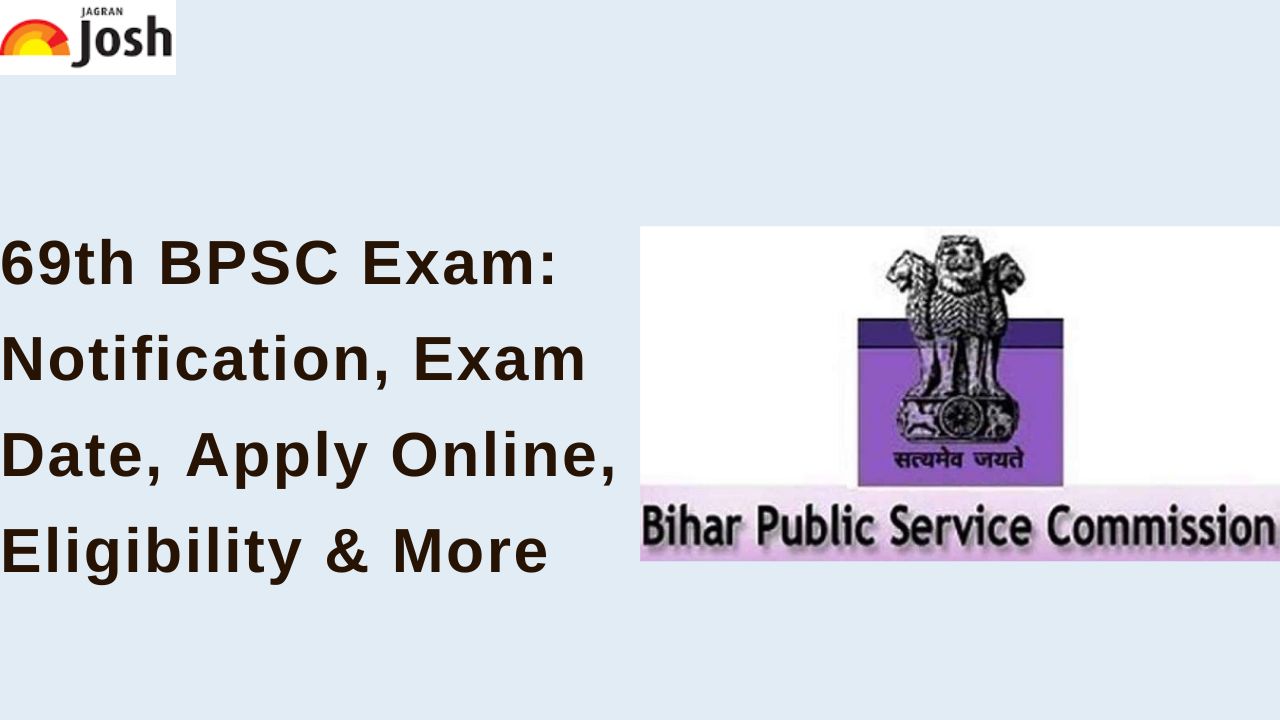 69th BPSC Exam Date 2023: Notification, Vacancy Increased, Admit Card ...